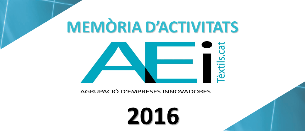 Memòria d’activitats 2016 de l’AEI Tèxtils